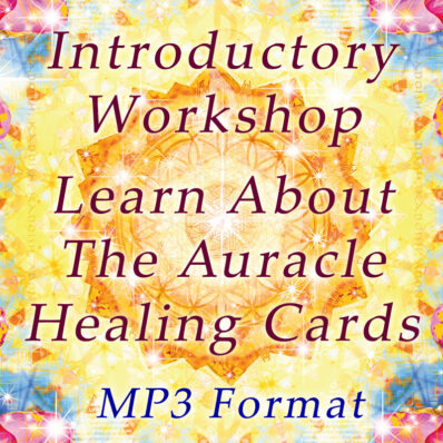 Understanding the Auracle Healing Cards - Introductory Workshop Recording by Leslie Sloane