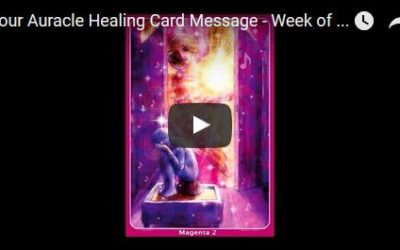 Week of August 15 – August 21, 2016 Auracle Healing Card Message